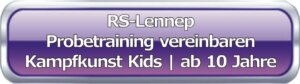RS-Lennep Probetraining Kampfkunst Kids ab 10 Jahre