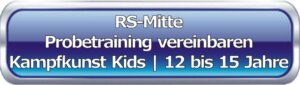 RS-Mitte Probetraining Kampfkunst Kids 12 bis 15 Jahre